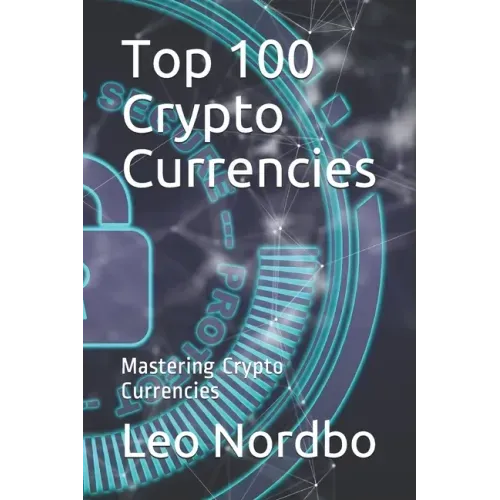 Top 100 Cryptocurrencies: Mastering Cryptocurrencies