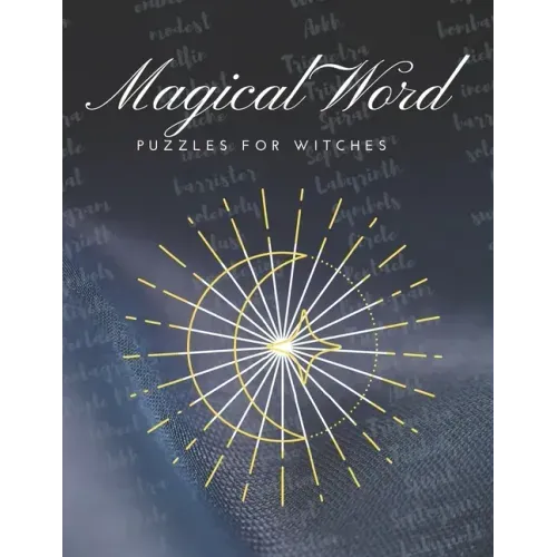 Magical Word Puzzles for Witches: Exercise your magical brain with witchy word puzzles! Word searches, scrambles and cryptograms, with answer key