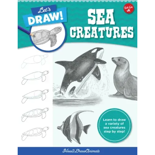 Let's Draw Sea Creatures: Learn to Draw a Variety of Sea Creatures Step by Step!