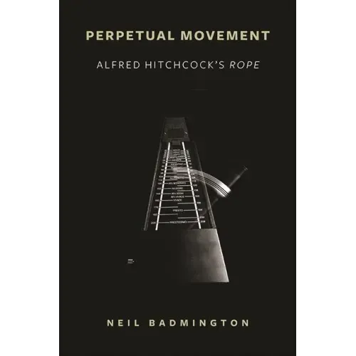 Perpetual Movement: Alfred Hitchcock's Rope