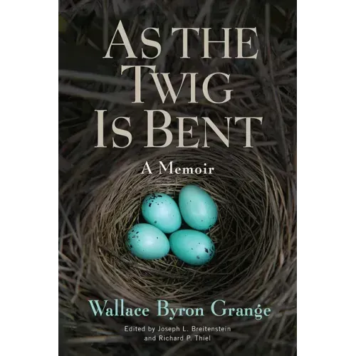 As the Twig Is Bent: A Memoir Volume 1