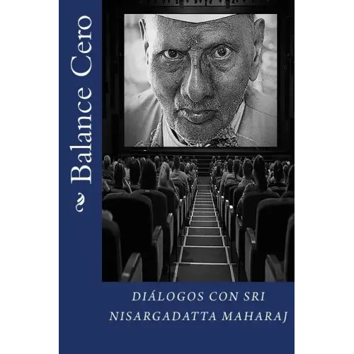 Balance Cero: Diálogos con Sri Nisargadatta Maharaj