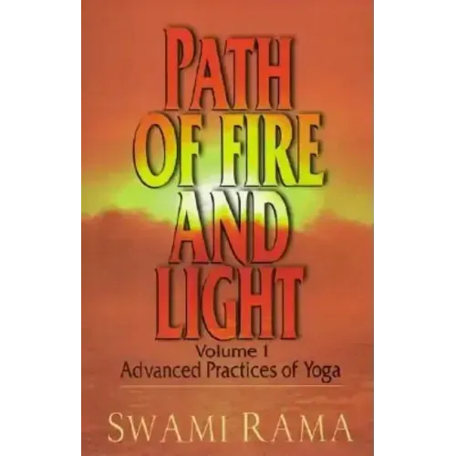 Path of Fire and Light, Vol. 1: Advanced Practices of Yoga