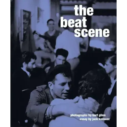 The Beat Scene: Photographs by Burt Glinn