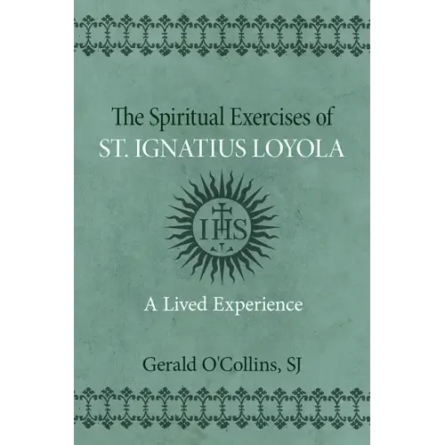 Spiritual Exercises of St. Ignatius of Loyola: A Lived Experience