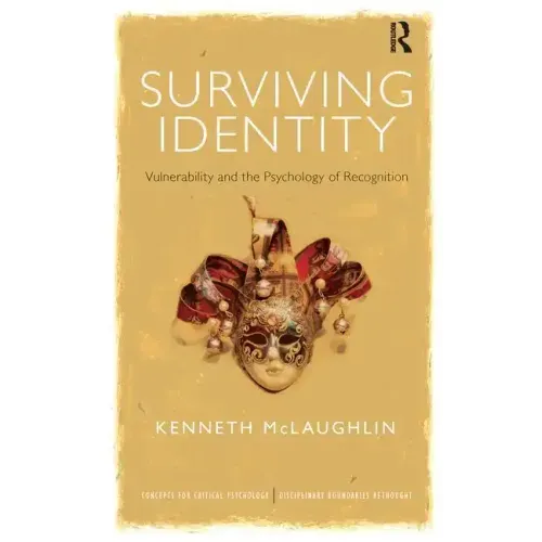 Surviving Identity: Vulnerability and the Psychology of Recognition