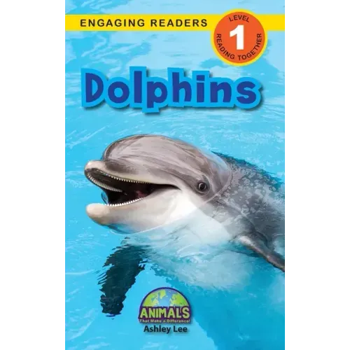 Dolphins: Animals That Make a Difference! (Engaging Readers, Level 1)
