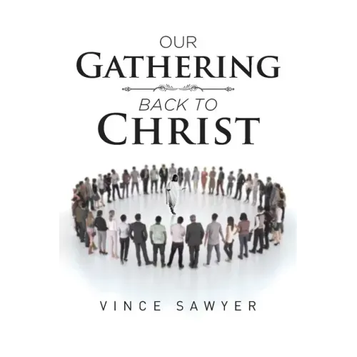 Our Gathering Back to Christ
