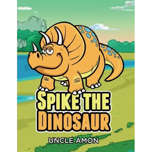 Spike the Dinosaur: Short Stories for Kids, Games, Jokes, and More!
