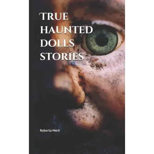 True haunted dolls stories