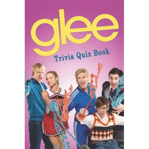 Glee: Trivia Quiz Book
