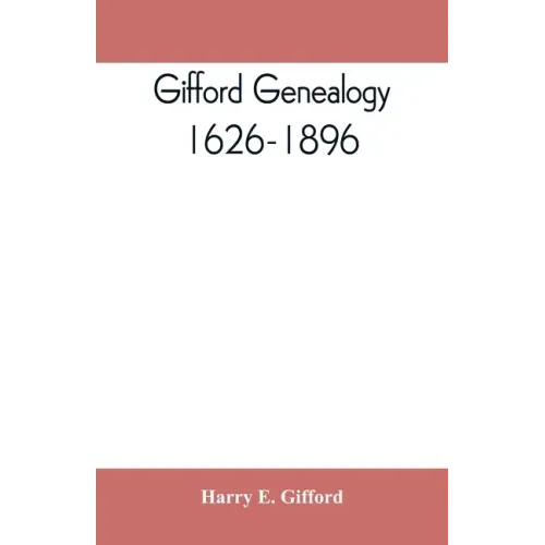 Gifford genealogy, 1626-1896