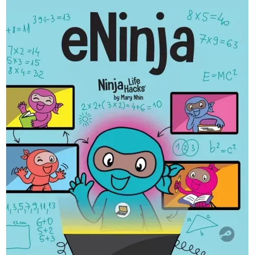 eNinja: A Children's Book About Virtual Learning Practices for Online Student Success