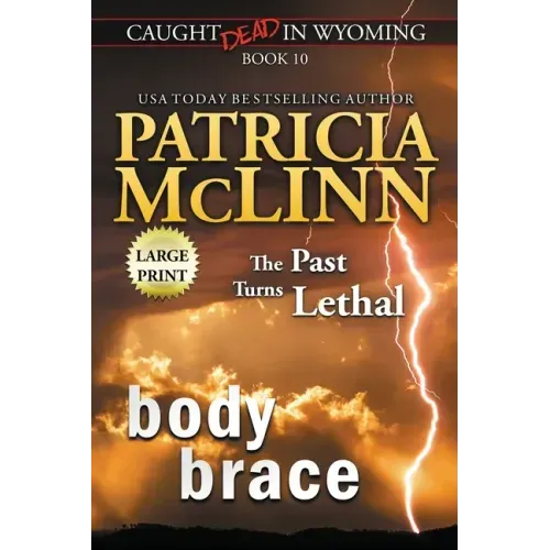 Body Brace: Large Print (Caught Dead In Wyoming, Book 10)