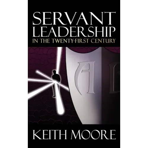Servant Leadership in the Twenty-First Century