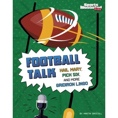 Football Talk: Hail Mary, Pick Six, and More Gridiron Lingo