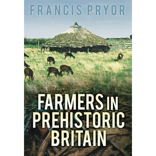 Farmers in Prehistoric Britain
