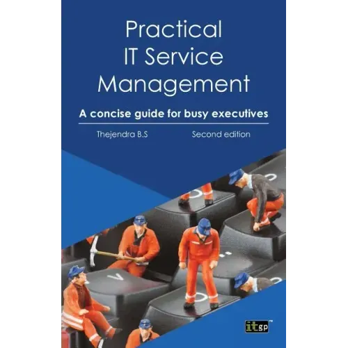 Practical IT Service Management: A Concise Guide for Busy Executives