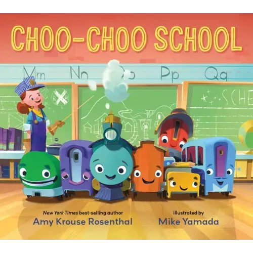 Choo-Choo School: All Aboard for the First Day of School