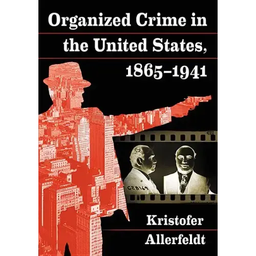 Organized Crime in the United States, 1865-1941