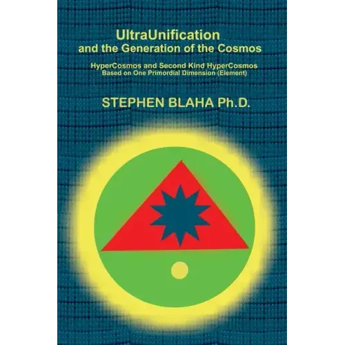 UltraUnification and the Generation of the Cosmos: HyperCosmos and Second Kind HyperCosmos