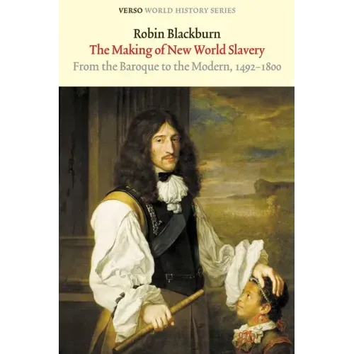 The Making of New World Slavery: From the Baroque to the Modern, 1492-1800