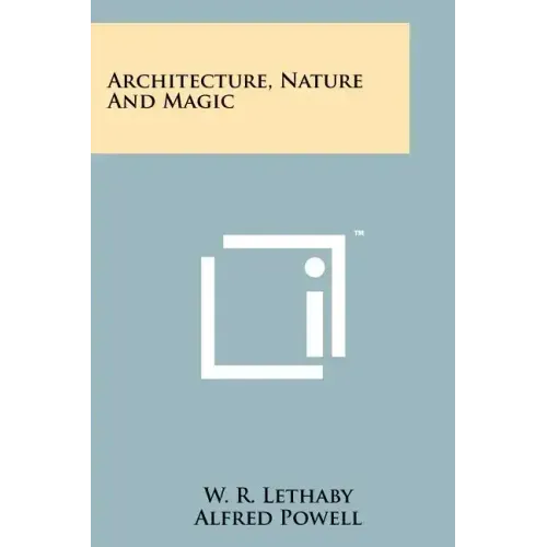 Architecture, Nature And Magic