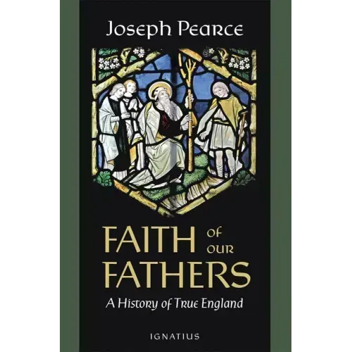 Faith of Our Fathers: A History of True England
