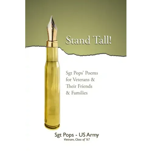 Stand Tall!: Sgt Pops' Poems for Veterans & Their Friends & Families