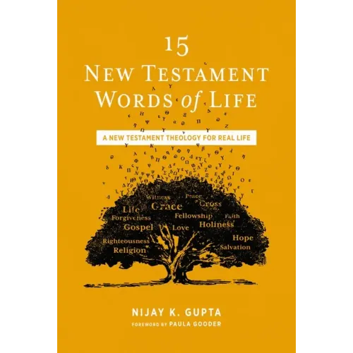 15 New Testament Words of Life: A New Testament Theology for Real Life