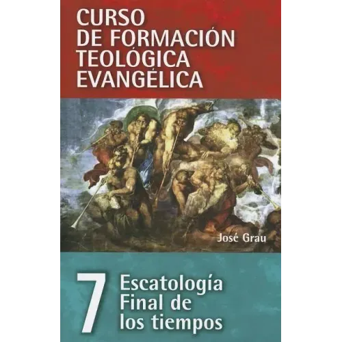 Cft 07 - Escatología Final de Los Tiempos