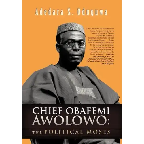 Chief Obafemi Awolowo: The Political Moses