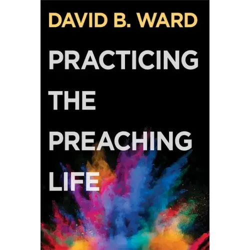 Practicing the Preaching Life