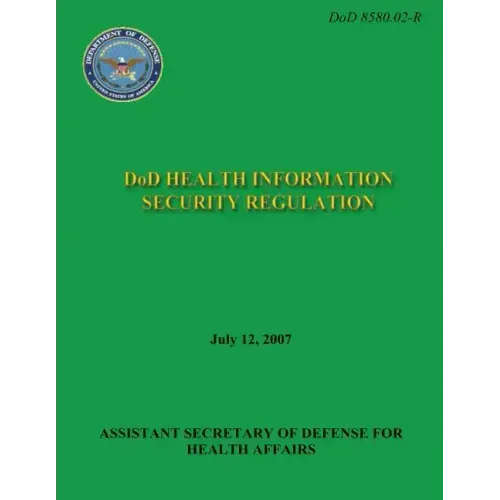 DoD Health Information Security Regulation (DoD 8580.02-R)