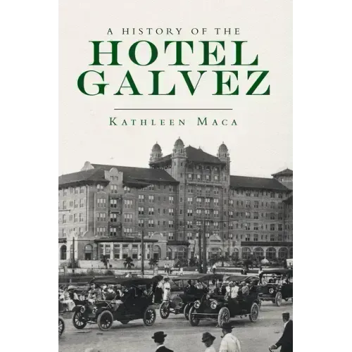 A History of the Hotel Galvez