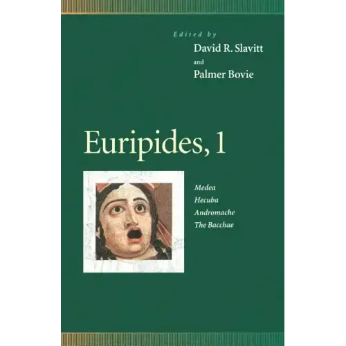 Euripides, 1: Medea, Hecuba, Andromache, the Bacchae