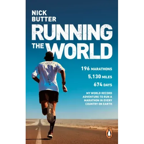Running the World: My World-Record Breaking Adventure to Run a Marathon in Every Country on Earth