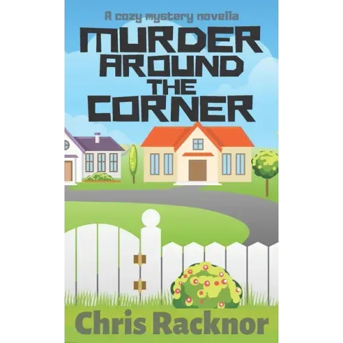 Murder Around the Corner: A Cozy Mystery Novella