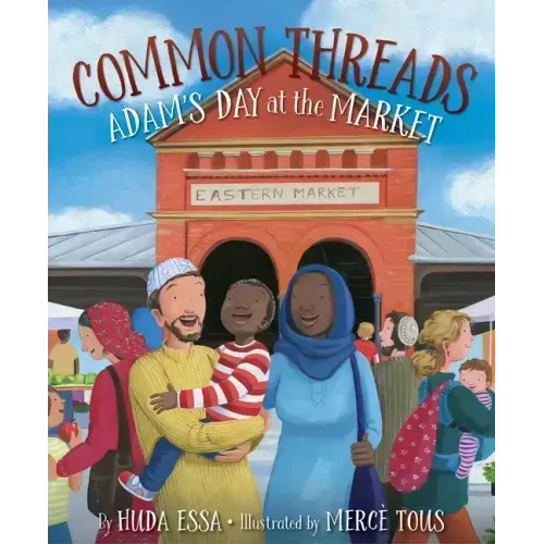 Common Threads: Adam's Day at the Market
