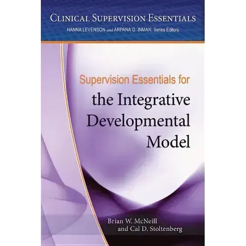 Supervision Essentials for the Integrative Developmental Model