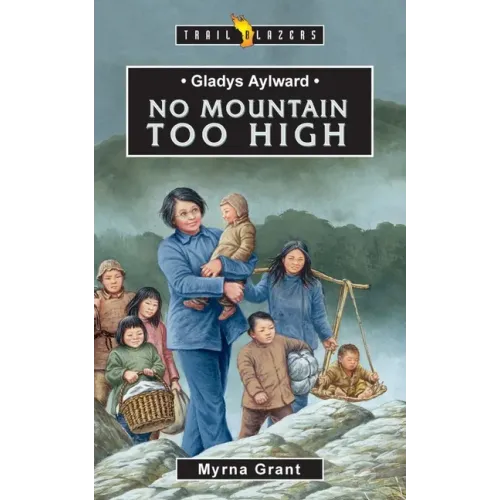 Gladys Aylward: No Mountain Too High