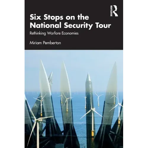 Six Stops on the National Security Tour: Rethinking Warfare Economies