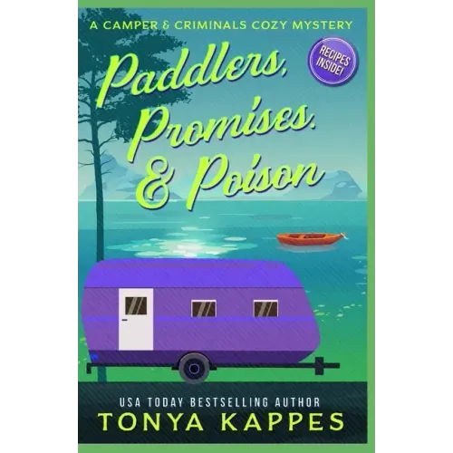 Paddlers, Promises & Poison: A Camper and Criminals Cozy Mystery Book 16
