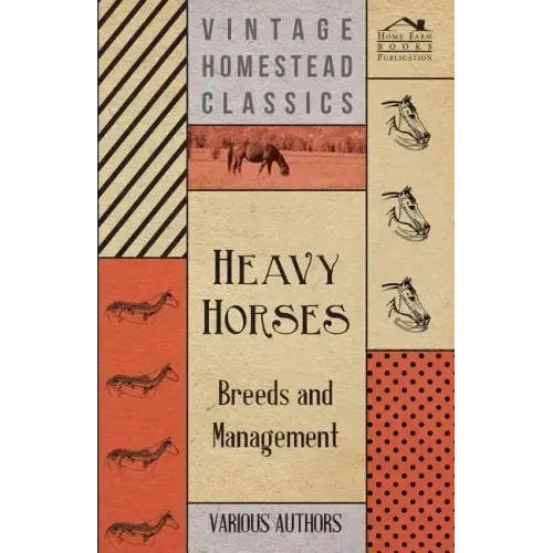 Heavy Horses - Breeds and Management