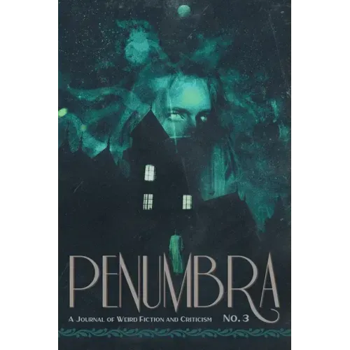 Penumbra No. 3 (2022): A Journal of Weird Fiction and Criticism
