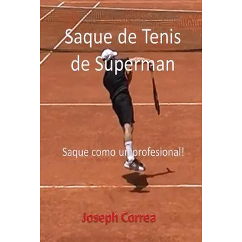 Saque de Tenis de Súperman: Saque como un profesional!