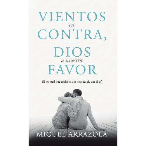 Vientos en contra, Dios a nuestro favor