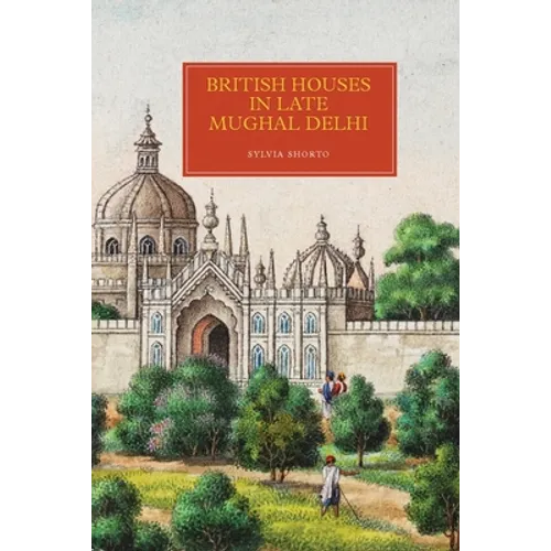 British Houses in Late Mughal Delhi