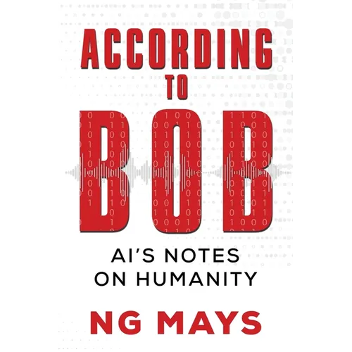 According to Bob - An AI's Notes on Humanity