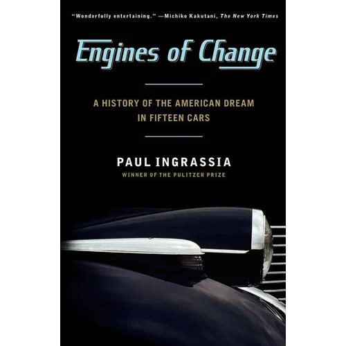 Engines of Change: A History of the American Dream in Fifteen Cars